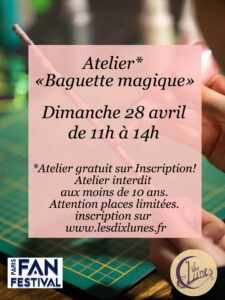 Atelier baguette magique - Paris Fan Festival - dimanche 11h à 14h